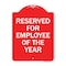 Signmission Reserved for Employee of the Year, Red & White Aluminum Architectural Sign, 18" x 24", RW-1824-23203 A-DES-RW-1824-23203 - alternate 1